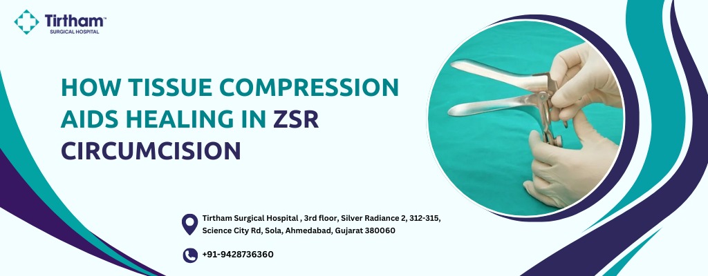ZSR Circumcision: How Tissue Compression Speeds Healing