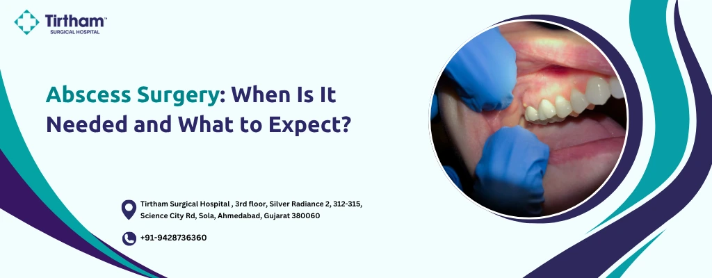 Abscess Surgery: When Is It Needed and What to Expect?