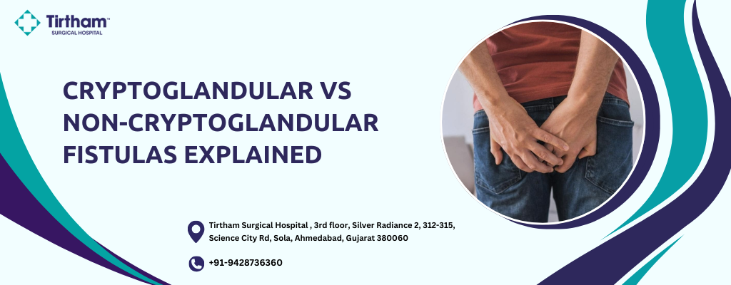 Cryptoglandular vs Non-Cryptoglandular Fistulas Explained