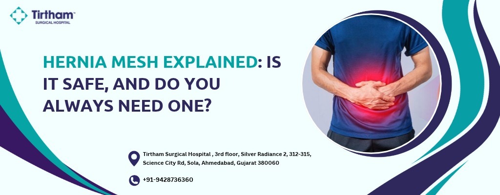 Hernia Mesh Explained: Is It Safe, and Do You Always Need One?