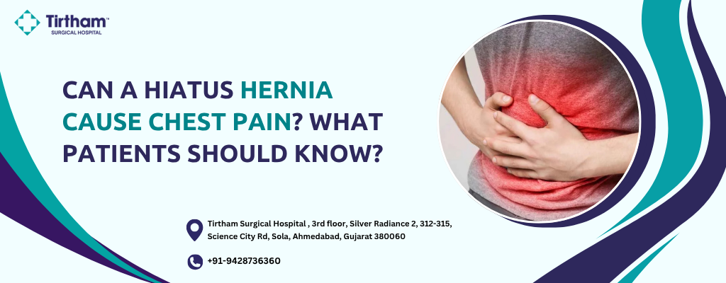 Can a Hiatus Hernia Cause Chest Pain? What Patients Should Know