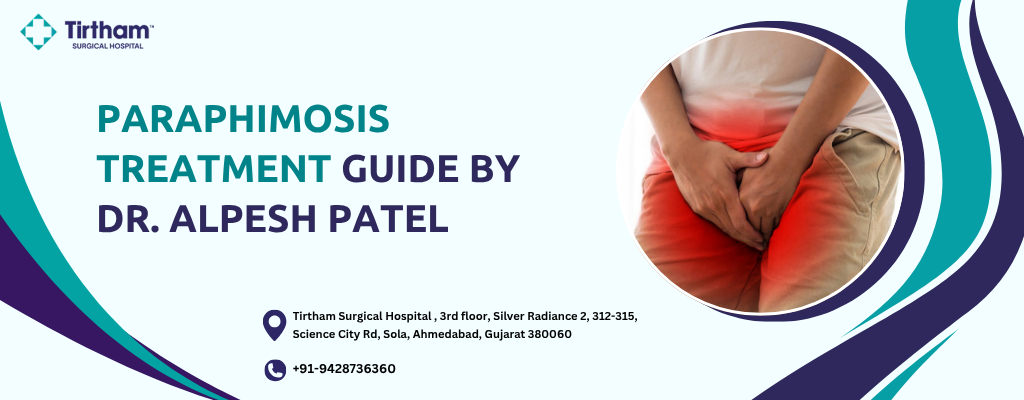 Paraphimosis Treatment Guide By Dr. Alpesh Patel