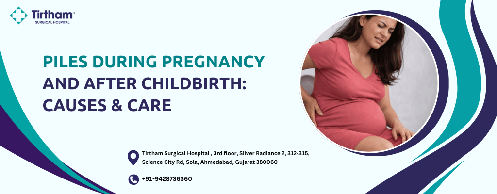 Piles During Pregnancy and After Childbirth: Causes & Care