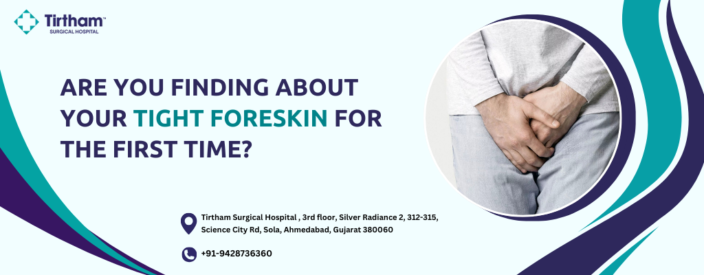 Are you finding about your tight foreskin for the first time?