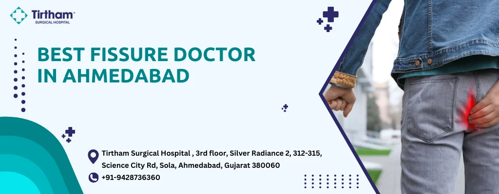 Best Fissure Doctor in Ahmedabad