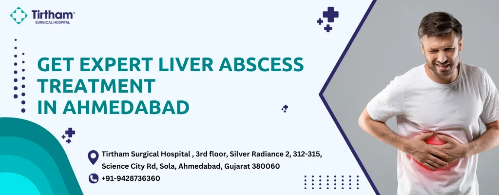 Liver Abscess Treatment in Ahmedabad, India​