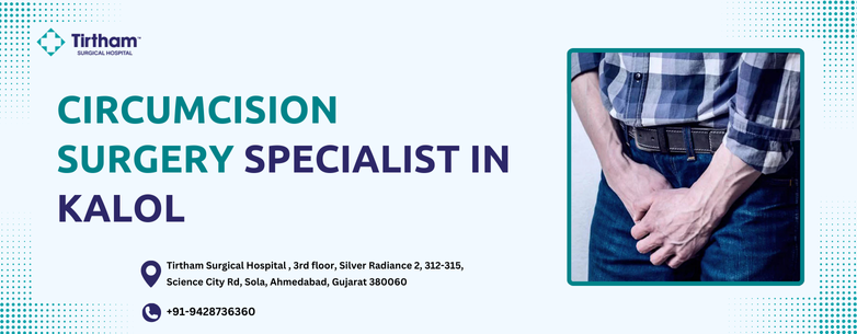 Circumcision Surgery Specialist in Kalol
