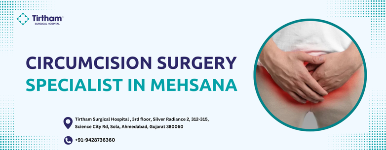 Circumcision Surgery Specialist in Mehsana