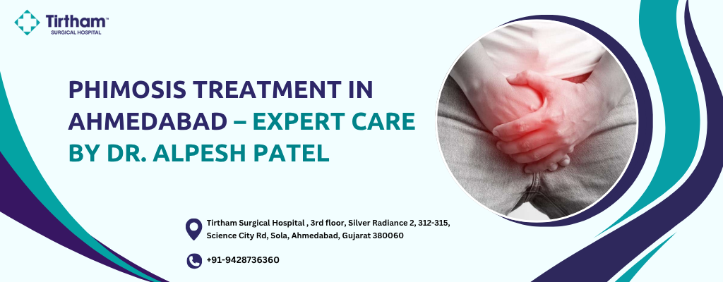 Phimosis Treatment in Ahmedabad by Expert