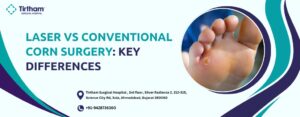 Laser vs Conventional Corn Surgery: Key Differences